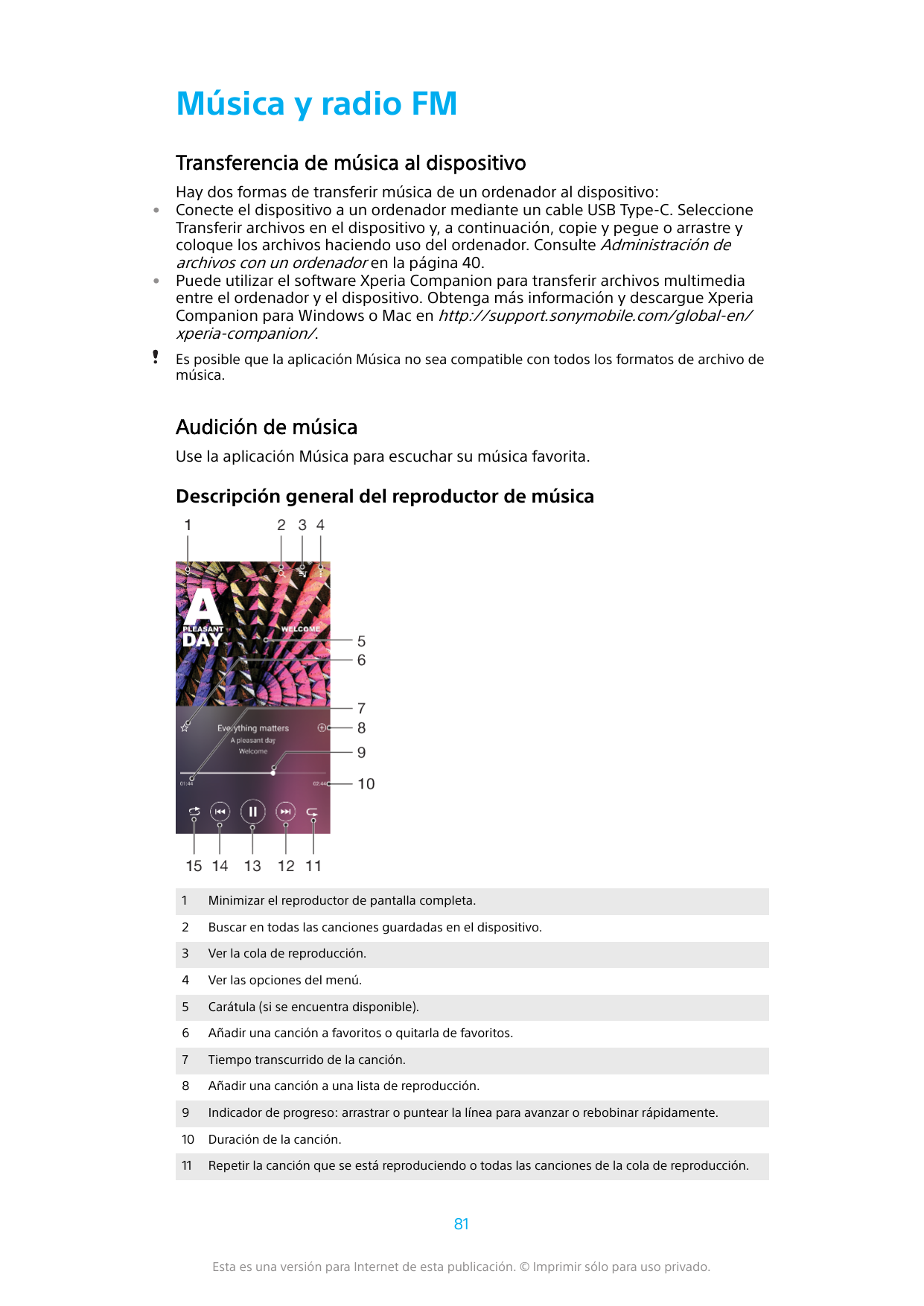 Música y radio FMTransferencia de música al dispositivo••Hay dos formas de transferir música de un ordenador al dispositivo:Cone