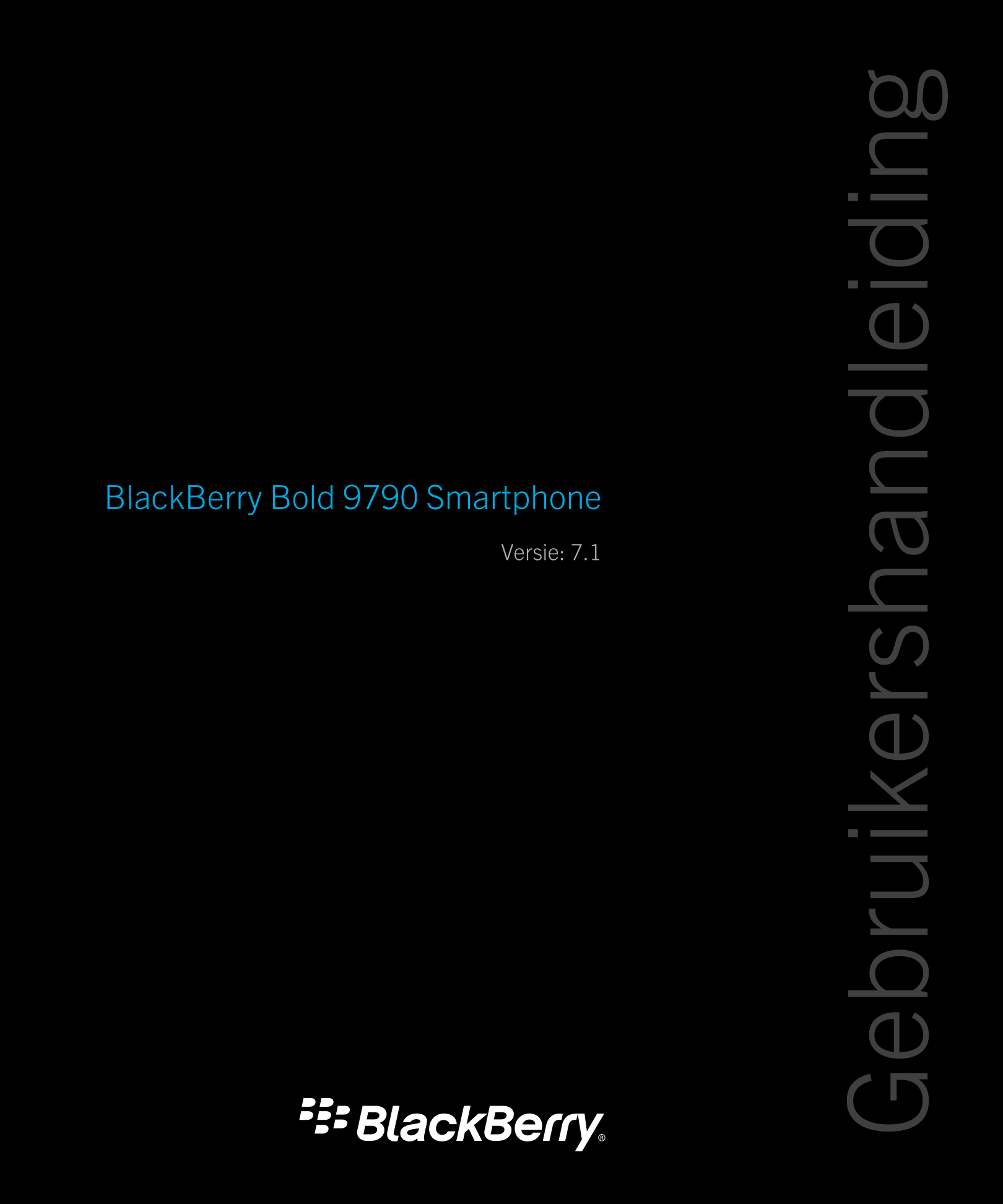 Gebruikershandleiding
BlackBerry Bold 9790 Smartphone
Versie: 7.1