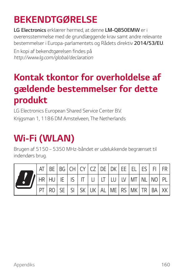 BEKENDTGØRELSELG Electronics erklærer hermed, at denne LM-Q850EMW er ioverensstemmelse med de grundlæggende krav samt andre rele