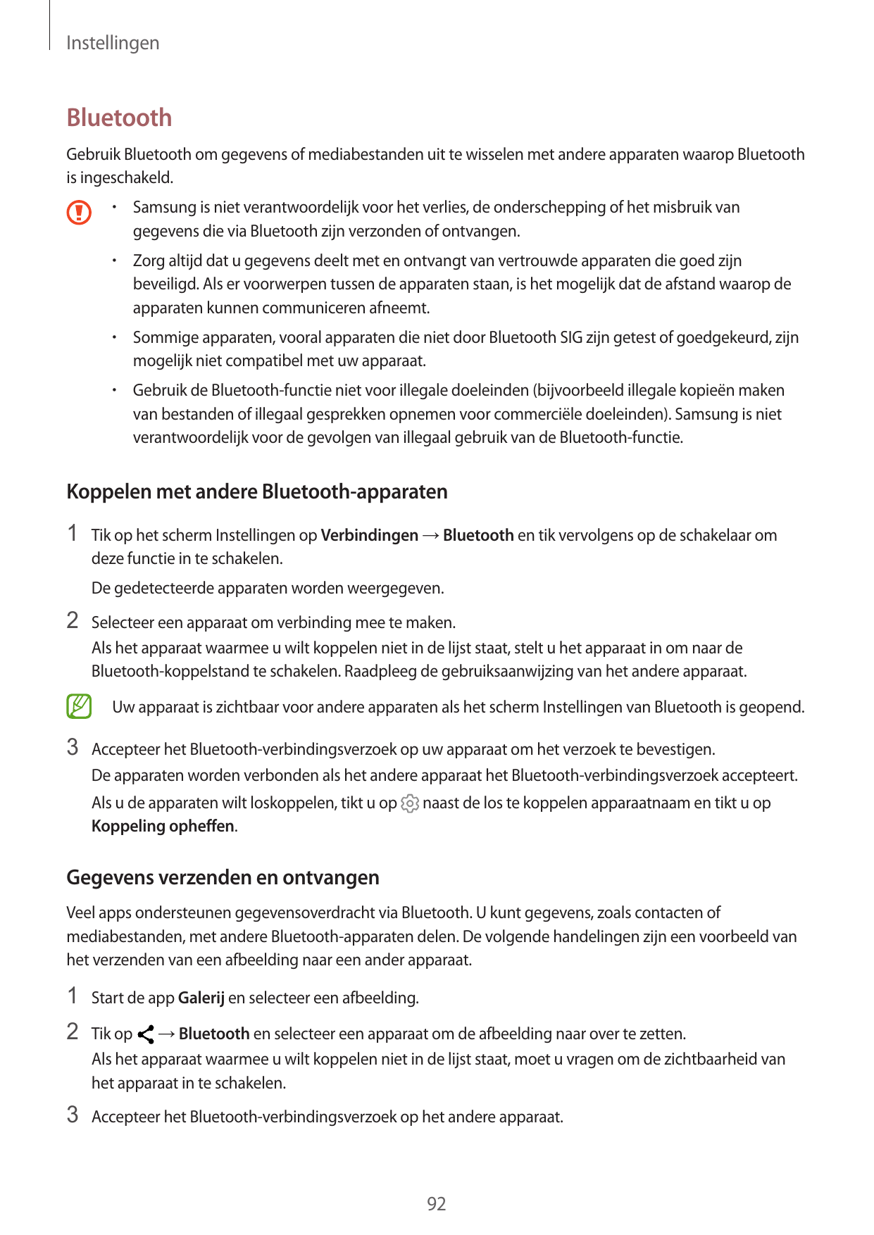 InstellingenBluetoothGebruik Bluetooth om gegevens of mediabestanden uit te wisselen met andere apparaten waarop Bluetoothis ing