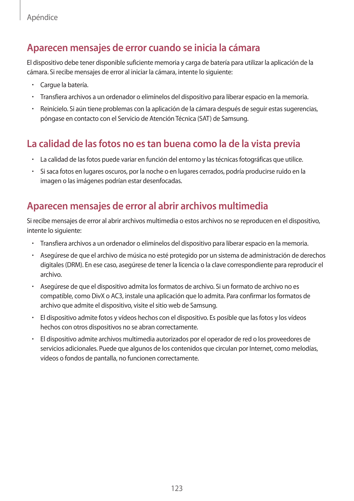 ApéndiceAparecen mensajes de error cuando se inicia la cámaraEl dispositivo debe tener disponible suficiente memoria y carga de 