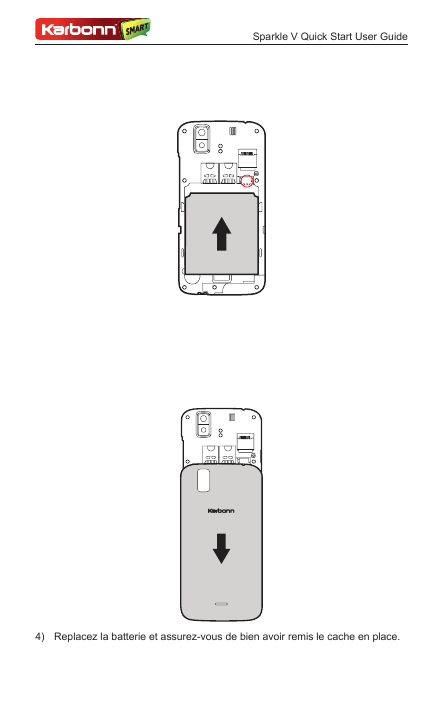 Sparkle V Quick Start User Guide4) Replacez la batterie et assurez-vous de bien avoir remis le cache en place.