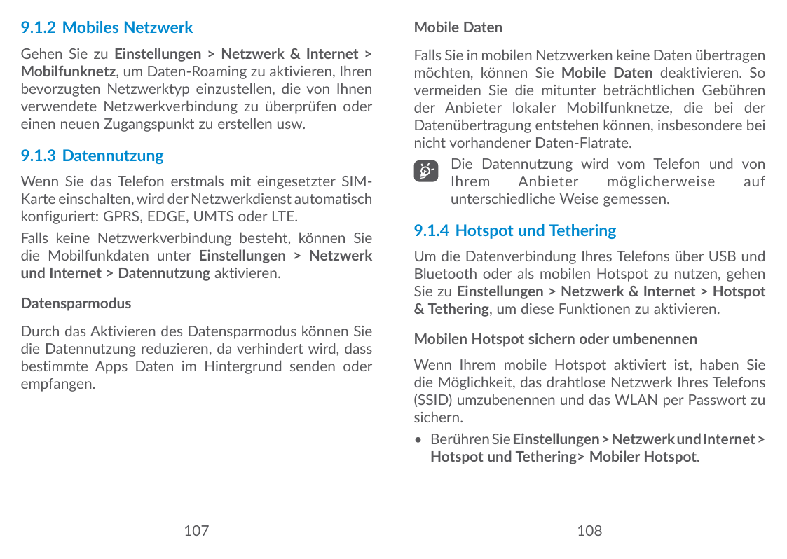 9.1.2 Mobiles NetzwerkMobile DatenGehen Sie zu Einstellungen > Netzwerk & Internet >Mobilfunknetz, um Daten-Roaming zu aktiviere