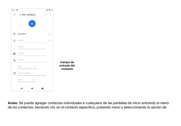 Campo deentrada delcontactoAviso: Se puede agregar contactos individuales a cualquiera de las pantallas de inicio entrando al me