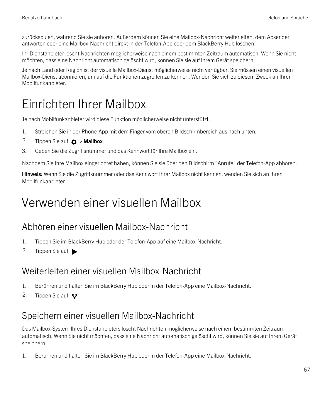 BenutzerhandbuchTelefon und Sprachezurückspulen, während Sie sie anhören. Außerdem können Sie eine Mailbox-Nachricht weiterleite