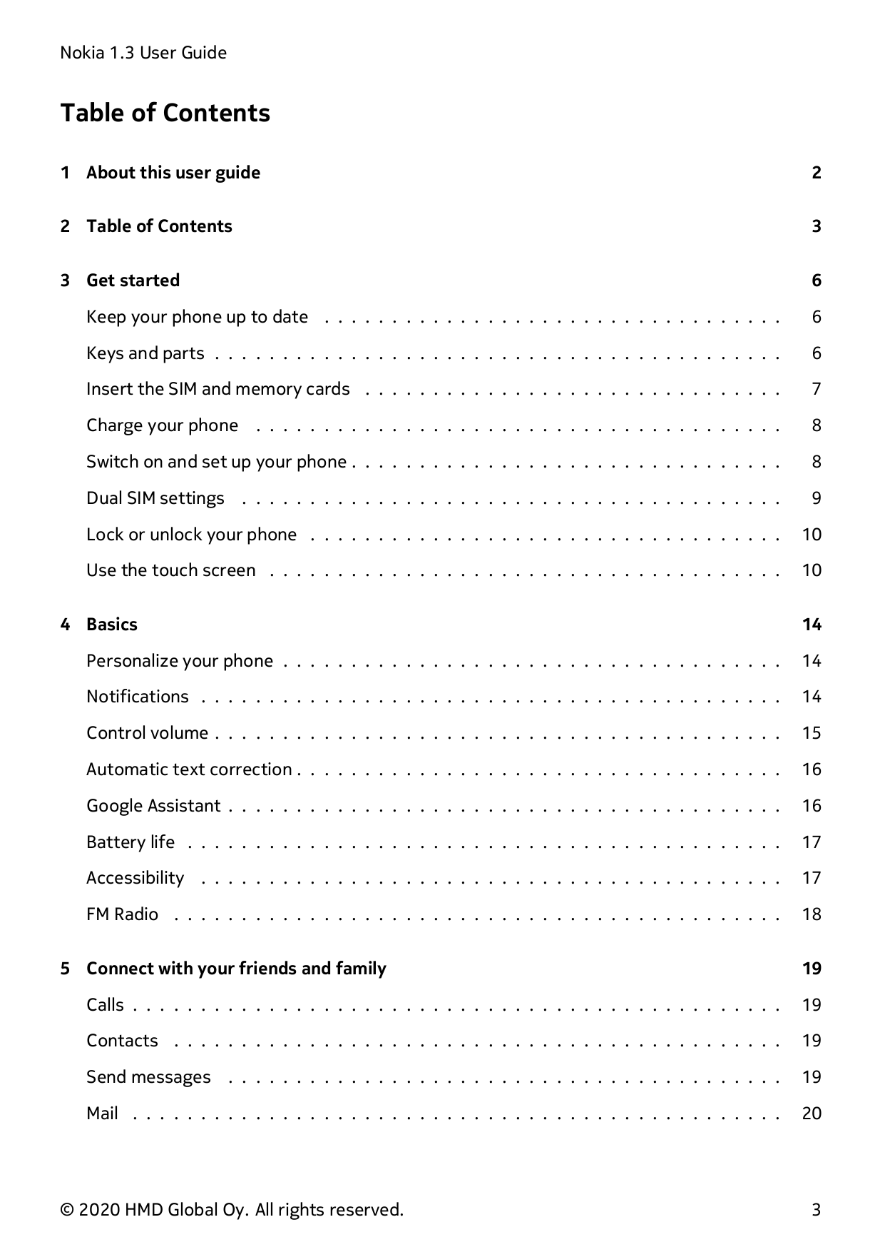 Nokia 1.3 User GuideTable of Contents1 About this user guide22 Table of Contents33 Get started6Keep your phone up to date . . . 