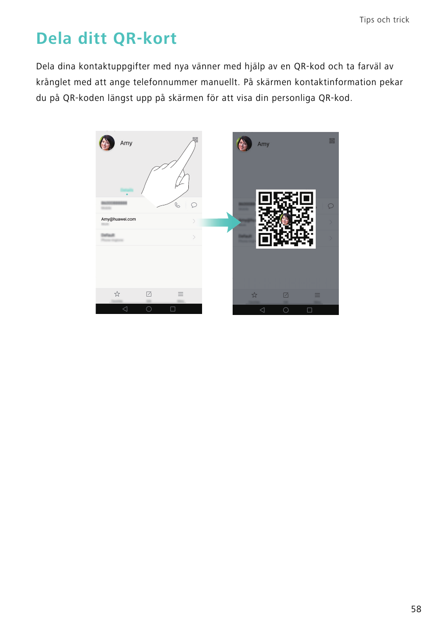 Tips och trickDela ditt QR-kortDela dina kontaktuppgifter med nya vänner med hjälp av en QR-kod och ta farväl avkrånglet med att