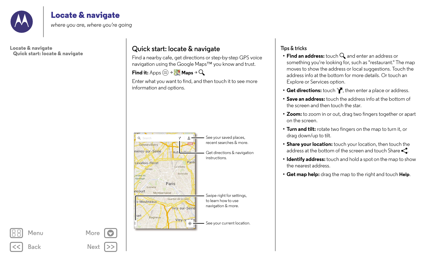 Locate & navigate
where you are, where you're going
Locate & navigate Quick start: locate & navigate Tips & tricks
   Quick star