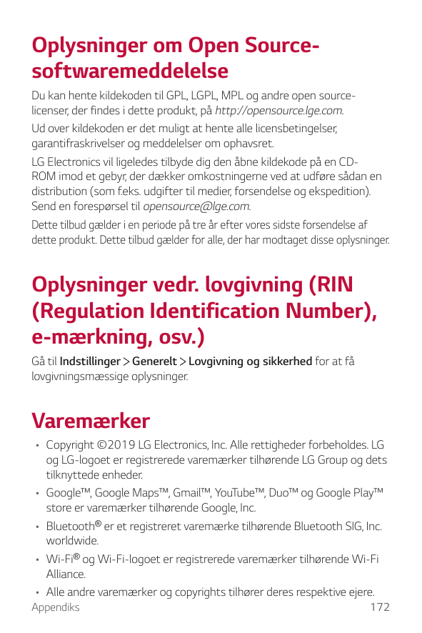 Oplysninger om Open SourcesoftwaremeddelelseDu kan hente kildekoden til GPL, LGPL, MPL og andre open sourcelicenser, der findes 