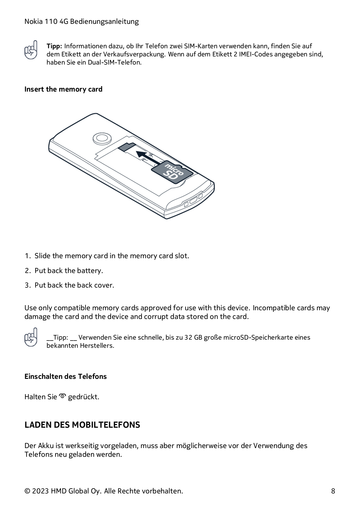 Nokia 110 4G BedienungsanleitungTipp: Informationen dazu, ob Ihr Telefon zwei SIM-Karten verwenden kann, finden Sie aufdem Etike