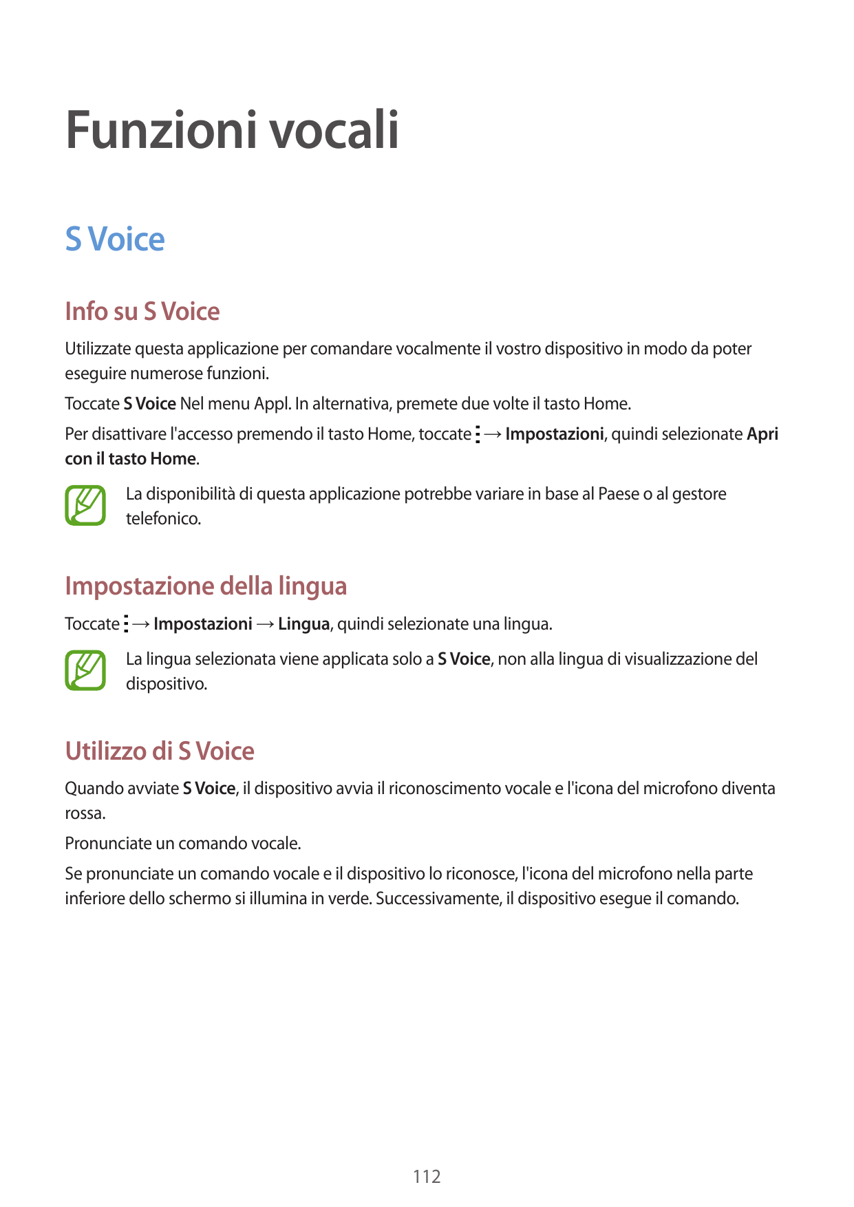 Funzioni vocaliS VoiceInfo su S VoiceUtilizzate questa applicazione per comandare vocalmente il vostro dispositivo in modo da po