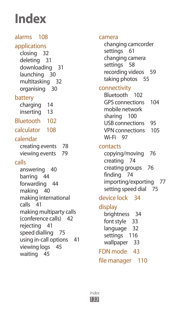 Indexalarms  108applicationscamerachanging camcordersettings  61changing camerasettings  58recording videos  59taking photos  55