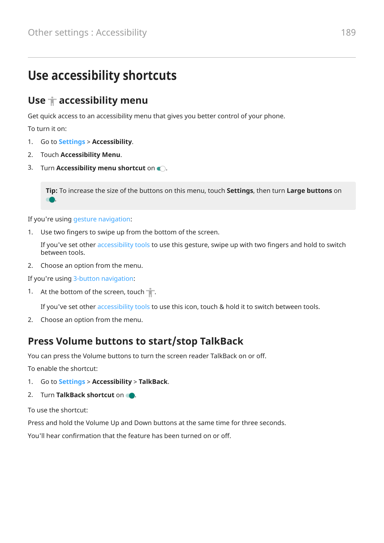 189Other settings : AccessibilityUse accessibility shortcutsUseaccessibility menuGet quick access to an accessibility menu that 