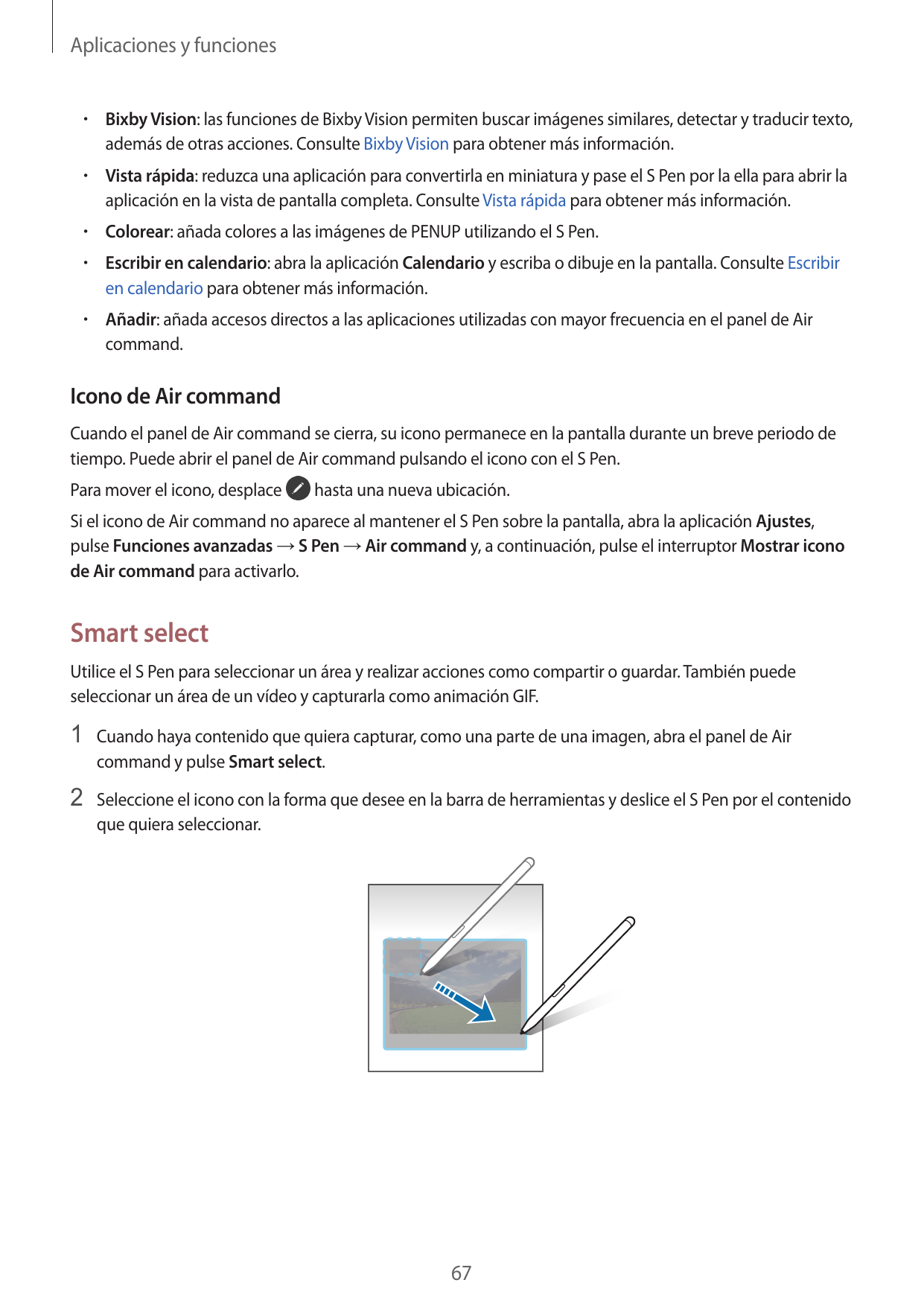 Aplicaciones y funciones•  Bixby Vision: las funciones de Bixby Vision permiten buscar imágenes similares, detectar y traducir t