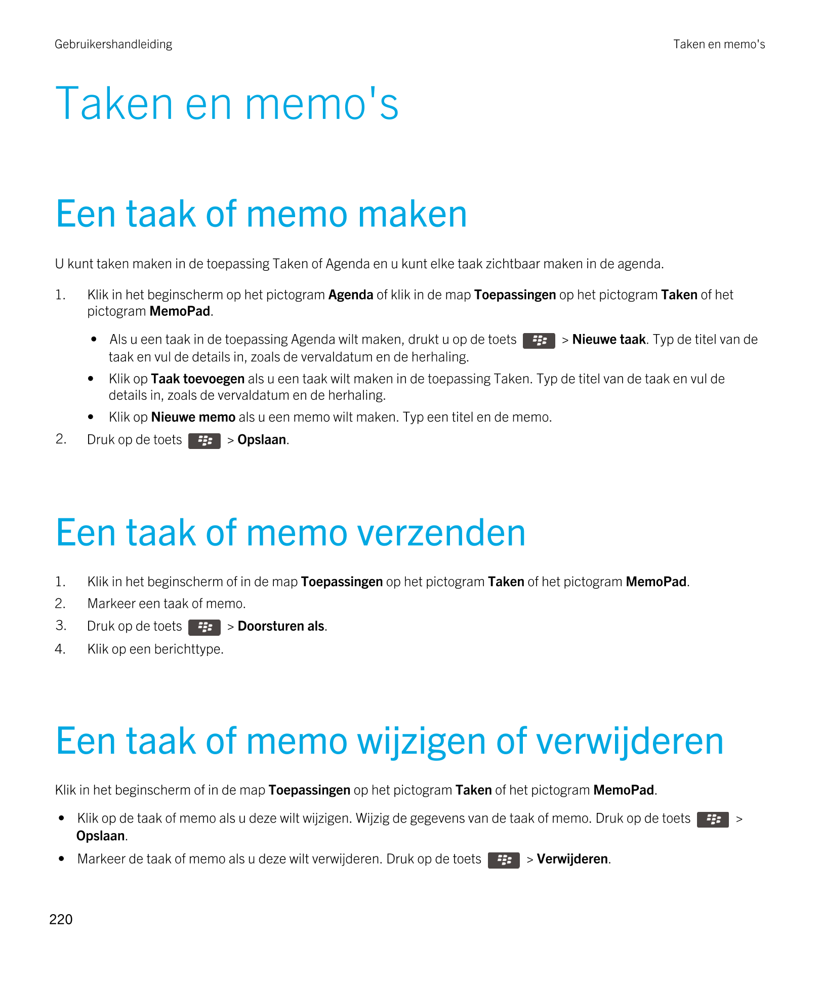 Gebruikershandleiding Taken en memo's
Taken en memo's
Een taak of memo maken
U kunt taken maken in de toepassing Taken of Agenda