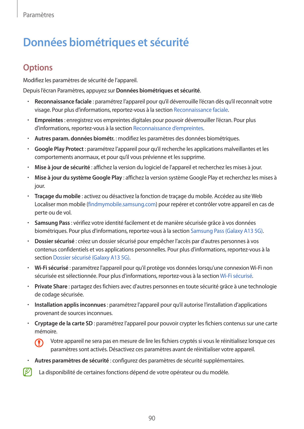 ParamètresDonnées biométriques et sécuritéOptionsModifiez les paramètres de sécurité de l’appareil.Depuis l’écran Paramètres, ap