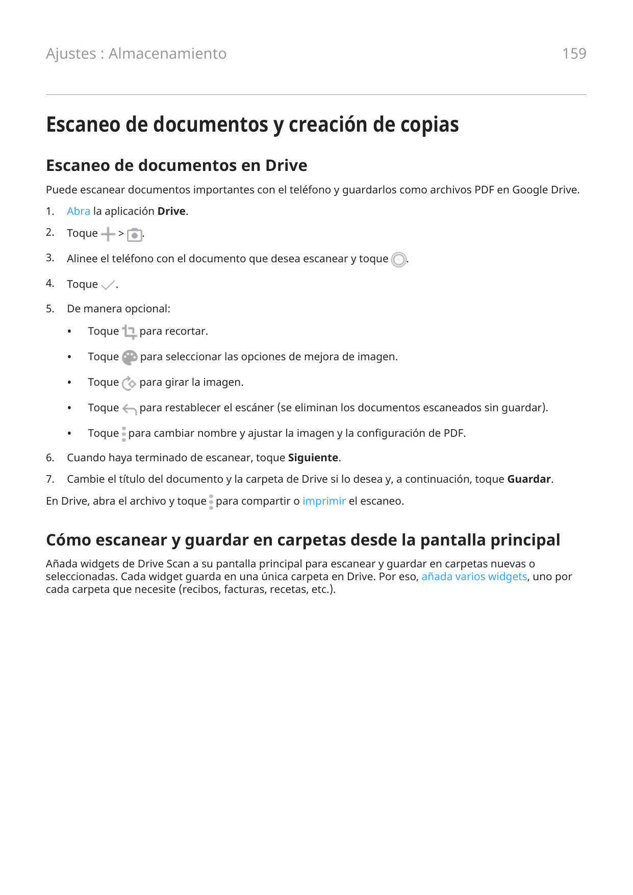 Ajustes : Almacenamiento159Escaneo de documentos y creación de copiasEscaneo de documentos en DrivePuede escanear documentos imp