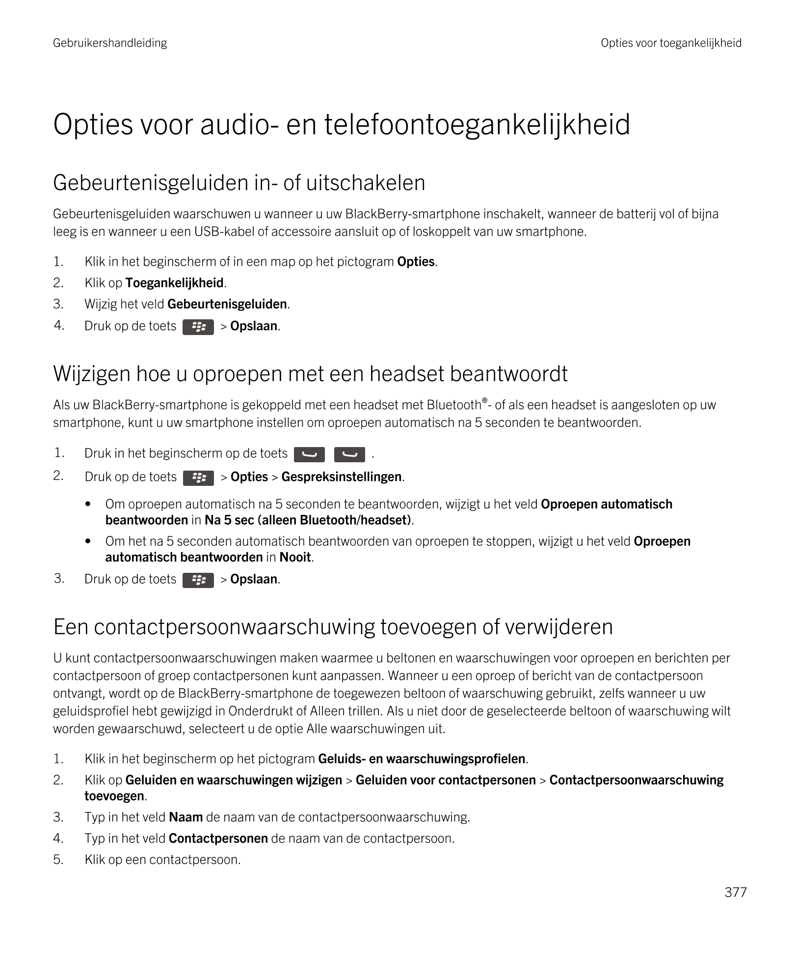 Gebruikershandleiding Opties voor toegankelijkheid
Opties voor audio- en telefoontoegankelijkheid
Gebeurtenisgeluiden in- of uit