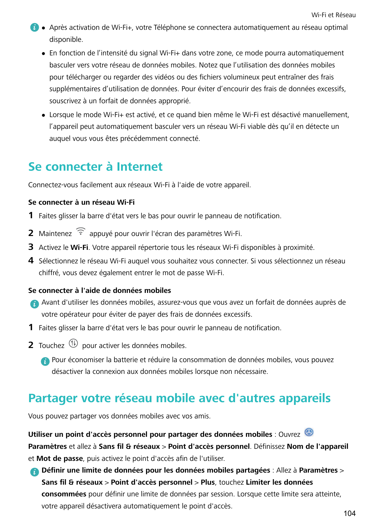 Wi-Fi et RéseaulAprès activation de Wi-Fi+, votre Téléphone se connectera automatiquement au réseau optimaldisponible.lEn foncti