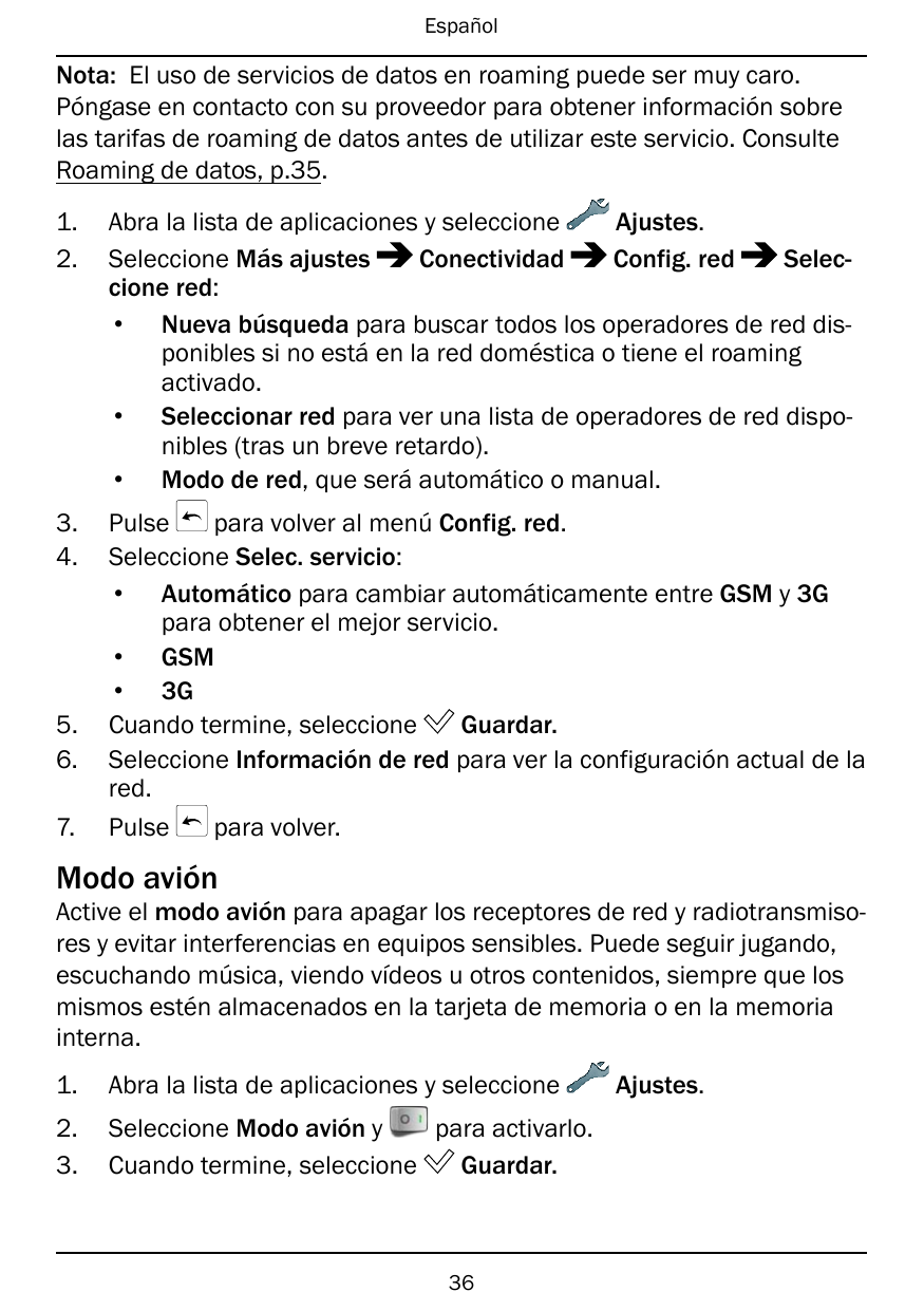 EspañolNota: El uso de servicios de datos en roaming puede ser muy caro.Póngase en contacto con su proveedor para obtener inform