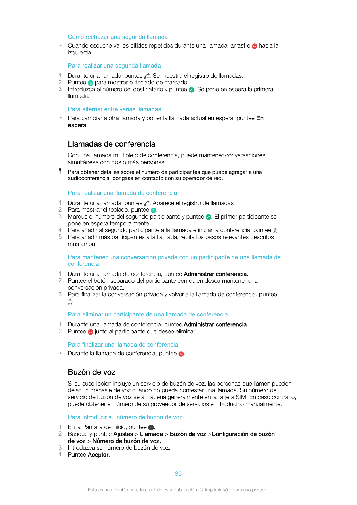 •Cómo rechazar una segunda llamadaCuando escuche varios pitidos repetidos durante una llamada, arrastreizquierda.hacia laPara re