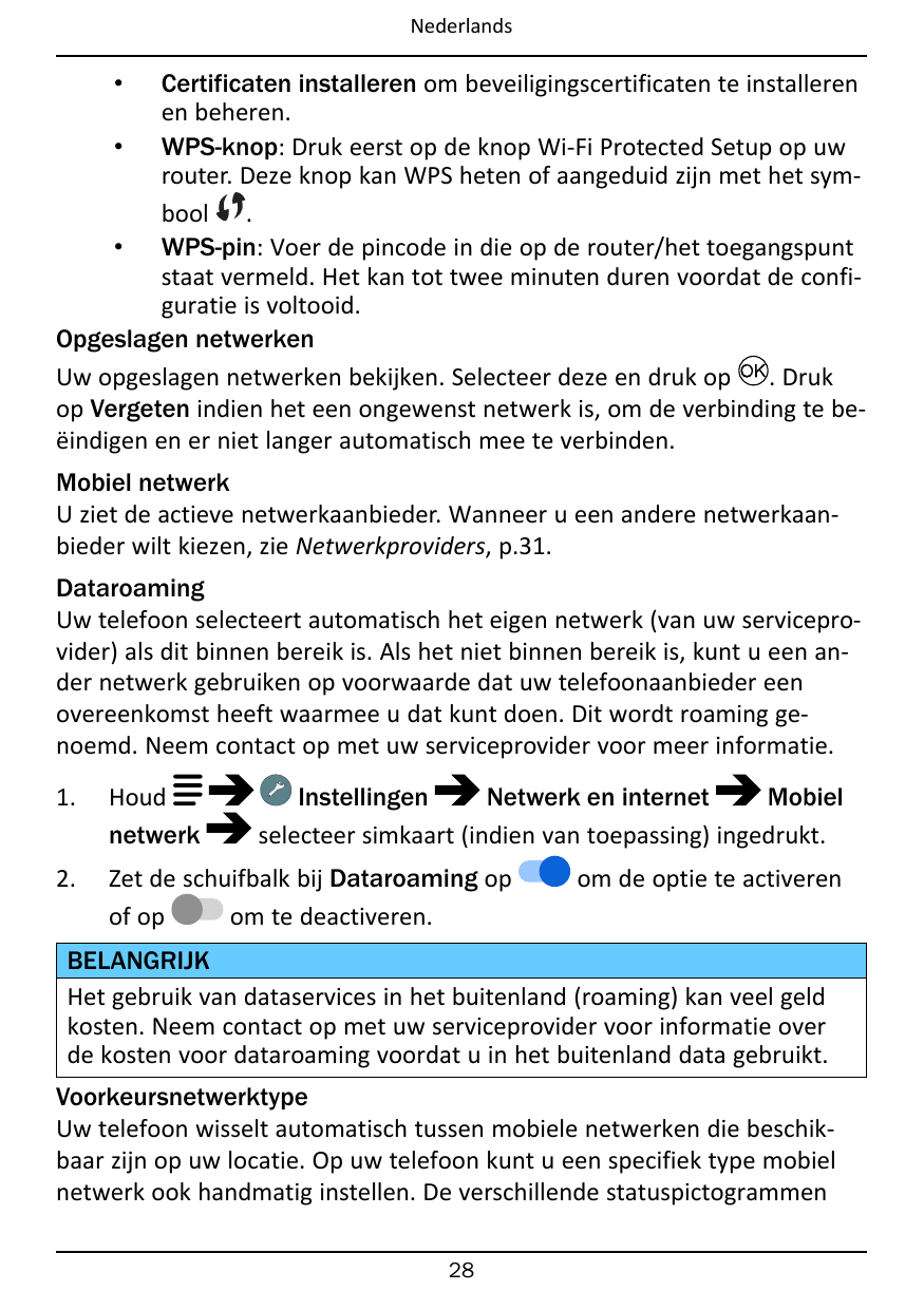 NederlandsCertificaten installeren om beveiligingscertificaten te installerenen beheren.• WPS-knop: Druk eerst op de knop Wi-Fi 