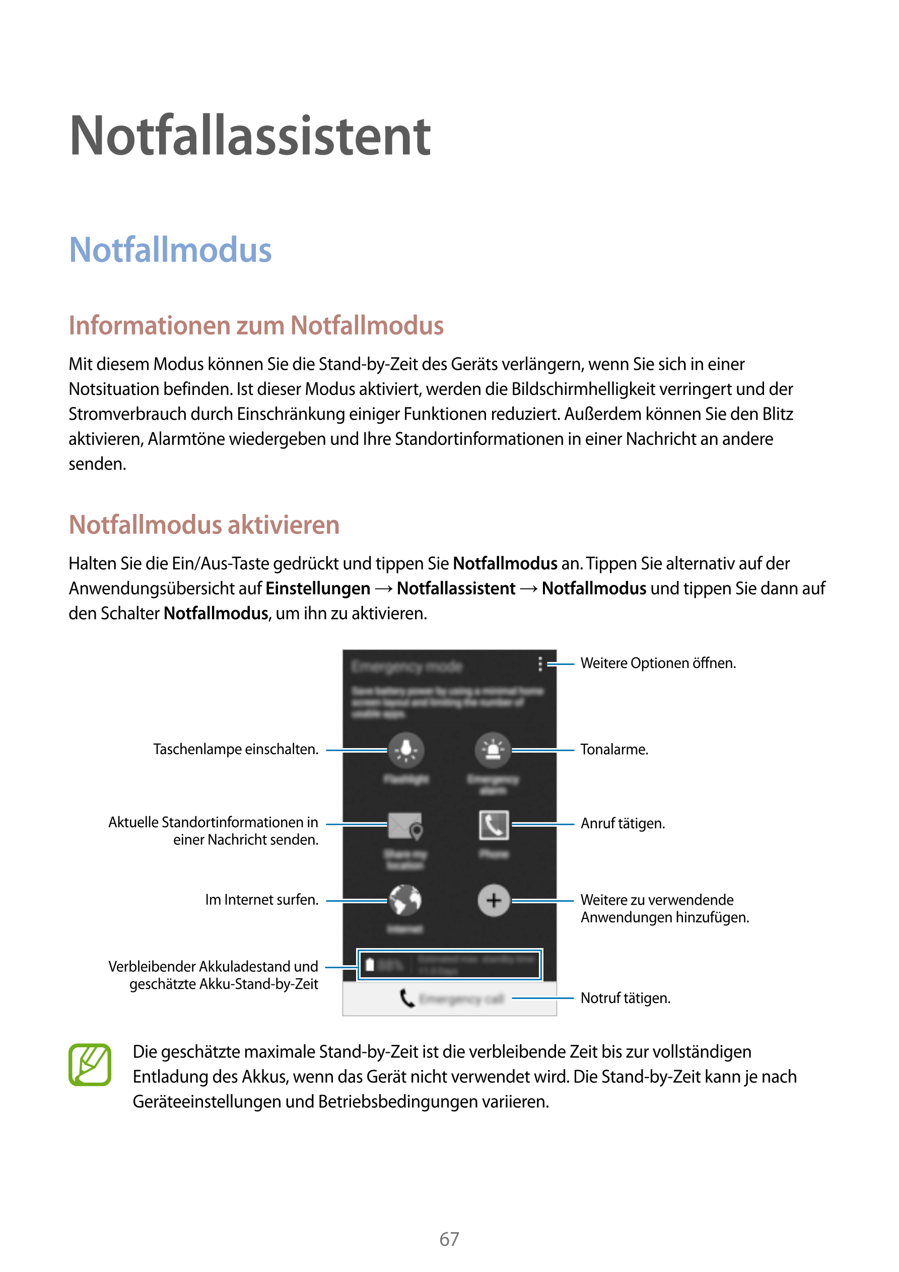 Notfallassistent
Notfallmodus
Informationen zum Notfallmodus
Mit diesem Modus können Sie die Stand-by-Zeit des Geräts verlängern