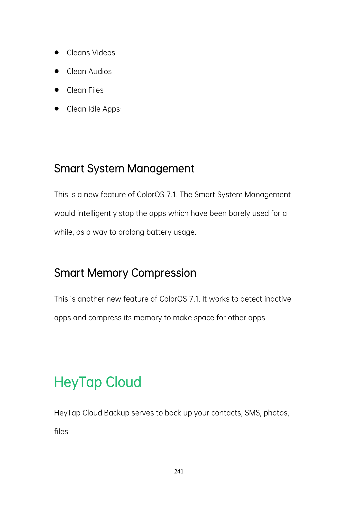 Cleans VideosClean AudiosClean FilesClean Idle Apps·Smart System ManagementThis is a new feature of ColorOS 7.1. The Smart S