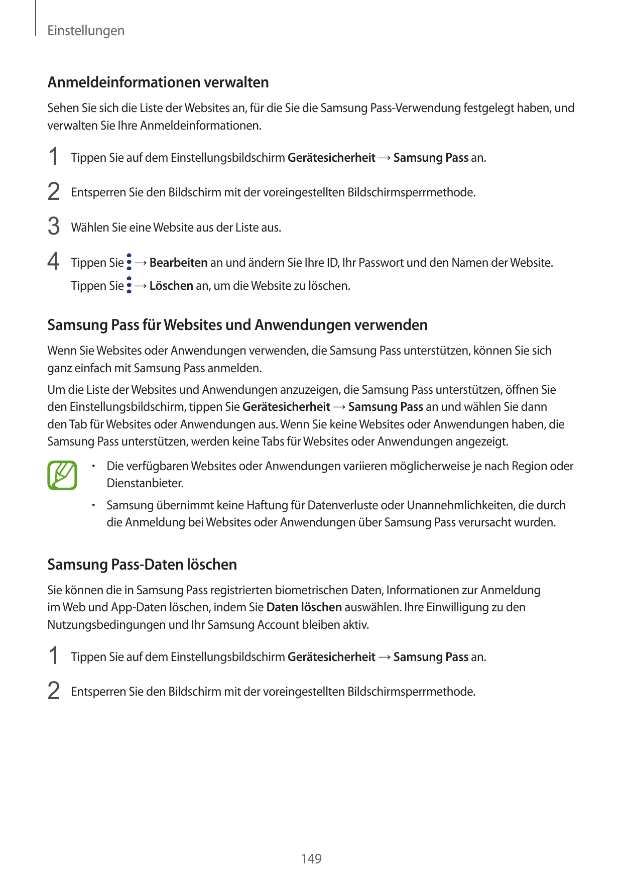 EinstellungenAnmeldeinformationen verwaltenSehen Sie sich die Liste der Websites an, für die Sie die Samsung Pass-Verwendung fes