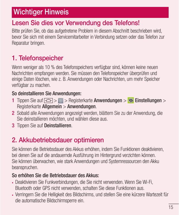 Wichtiger HinweisLesen Sie dies vor Verwendung des Telefons!Bitte prüfen Sie, ob das aufgetretene Problem in diesem Abschnitt be