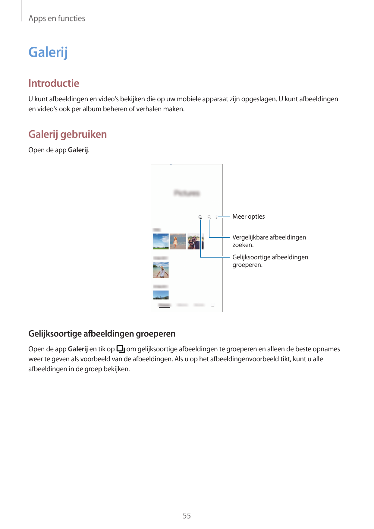 Apps en functiesGalerijIntroductieU kunt afbeeldingen en video's bekijken die op uw mobiele apparaat zijn opgeslagen. U kunt afb