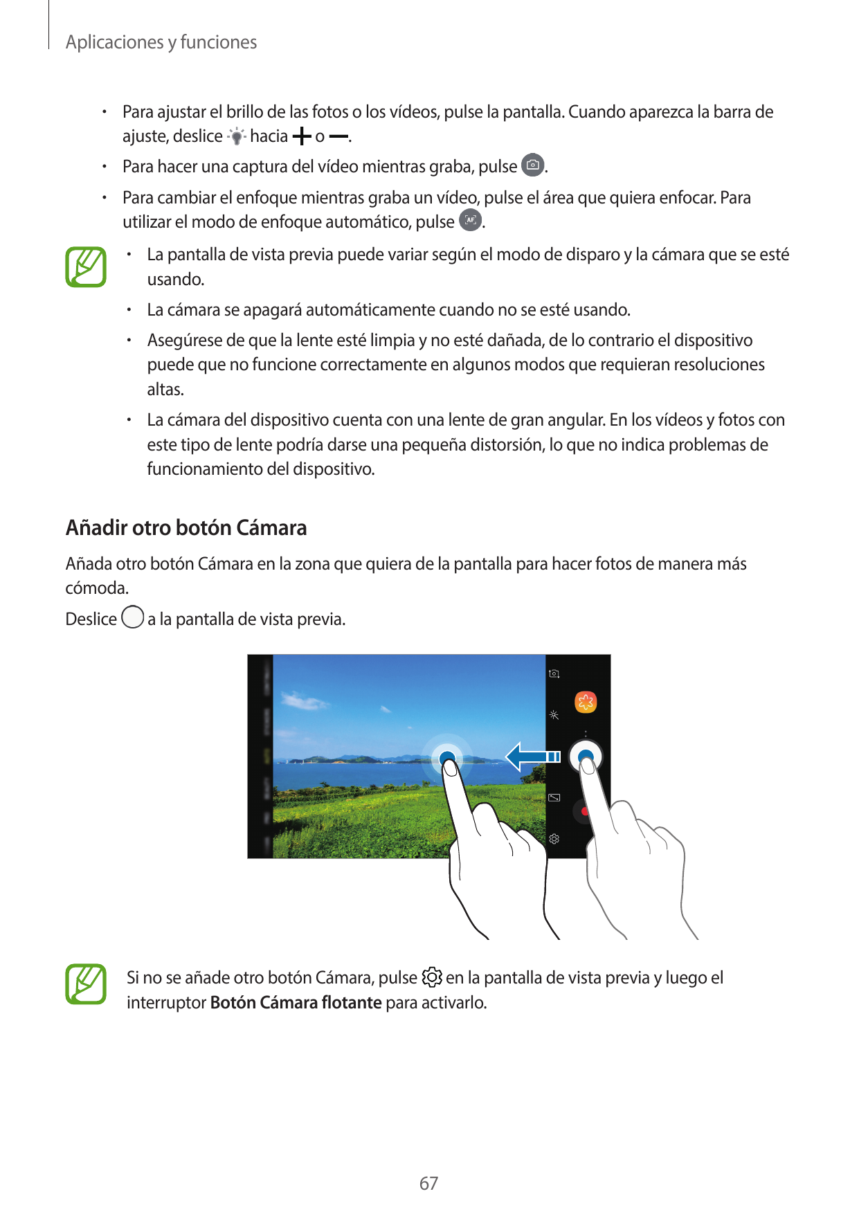 Aplicaciones y funciones• Para ajustar el brillo de las fotos o los vídeos, pulse la pantalla. Cuando aparezca la barra deajuste