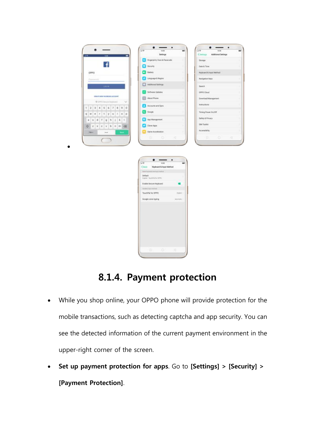 8.1.4. Payment protectionWhile you shop online, your OPPO phone will provide protection for themobile transactions, such as de
