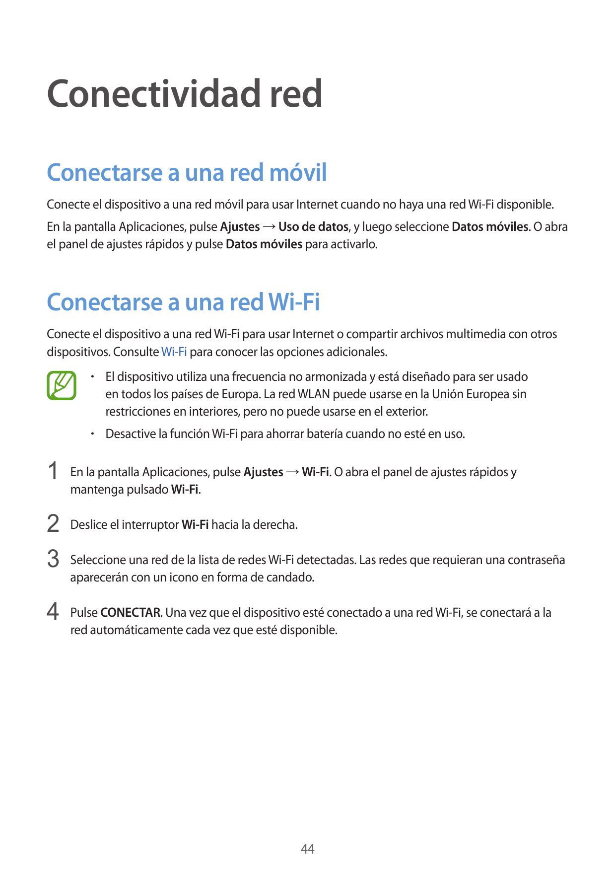 Conectividad redConectarse a una red móvilConecte el dispositivo a una red móvil para usar Internet cuando no haya una red Wi-Fi