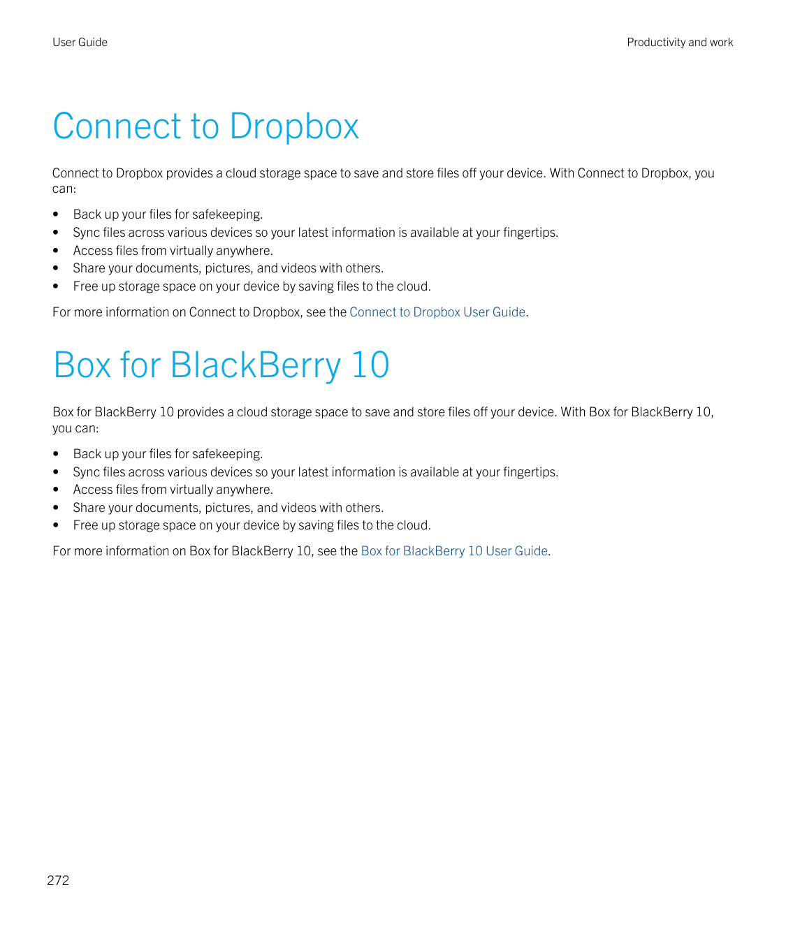 User GuideProductivity and workConnect to DropboxConnect to Dropbox provides a cloud storage space to save and store files off y