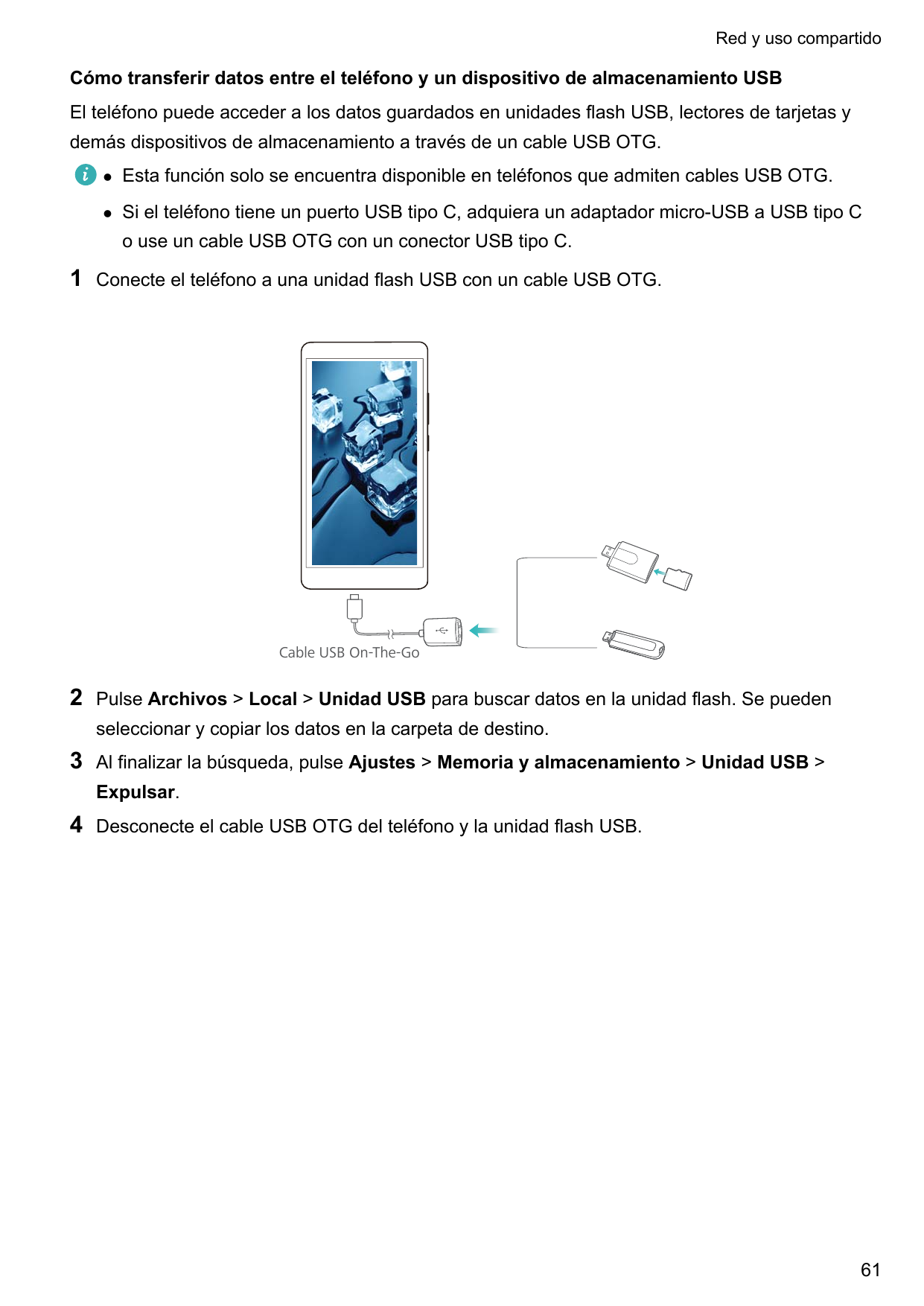 Red y uso compartidoCómo transferir datos entre el teléfono y un dispositivo de almacenamiento USBEl teléfono puede acceder a lo