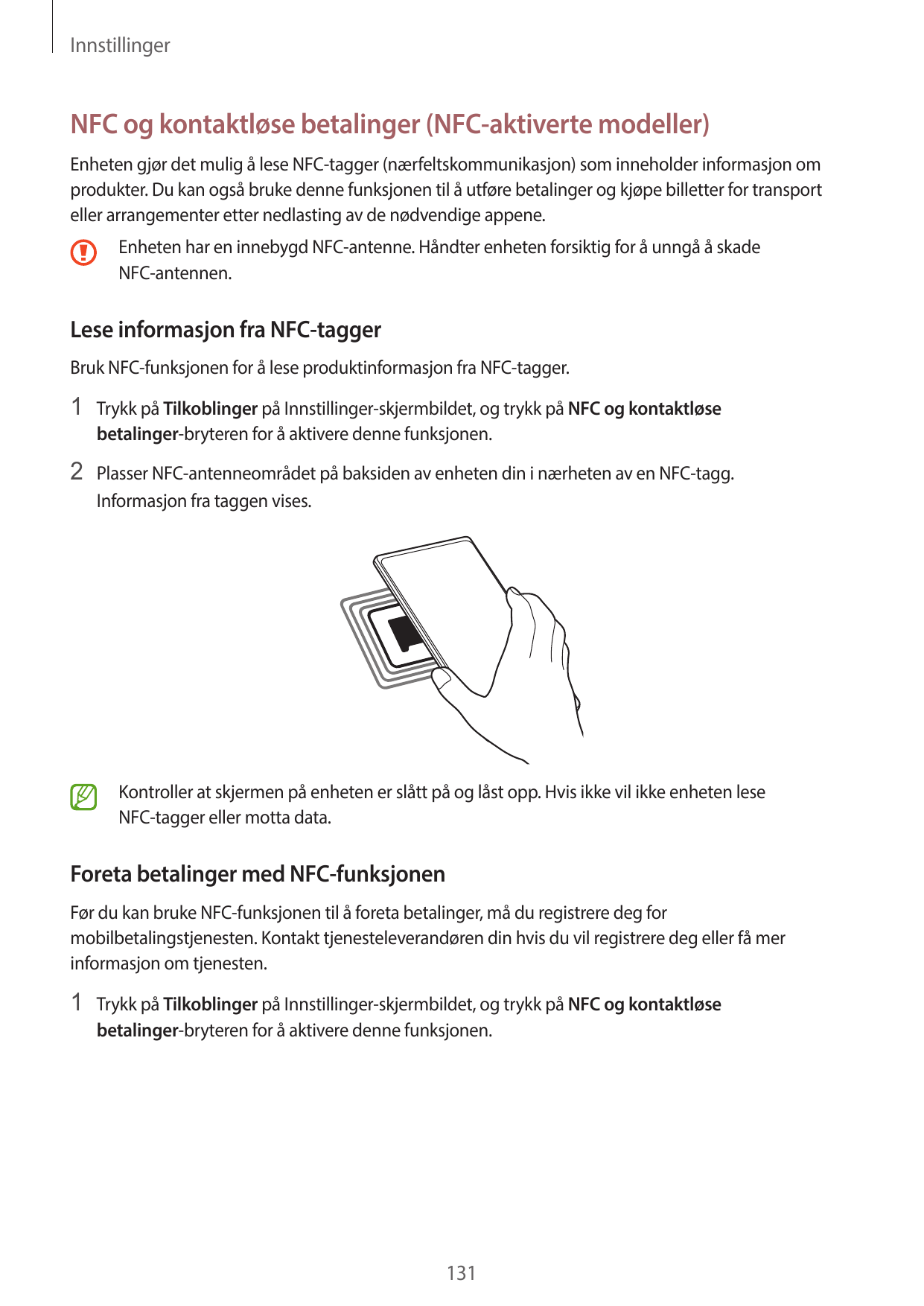 InnstillingerNFC og kontaktløse betalinger (NFC-aktiverte modeller)Enheten gjør det mulig å lese NFC-tagger (nærfeltskommunikasj