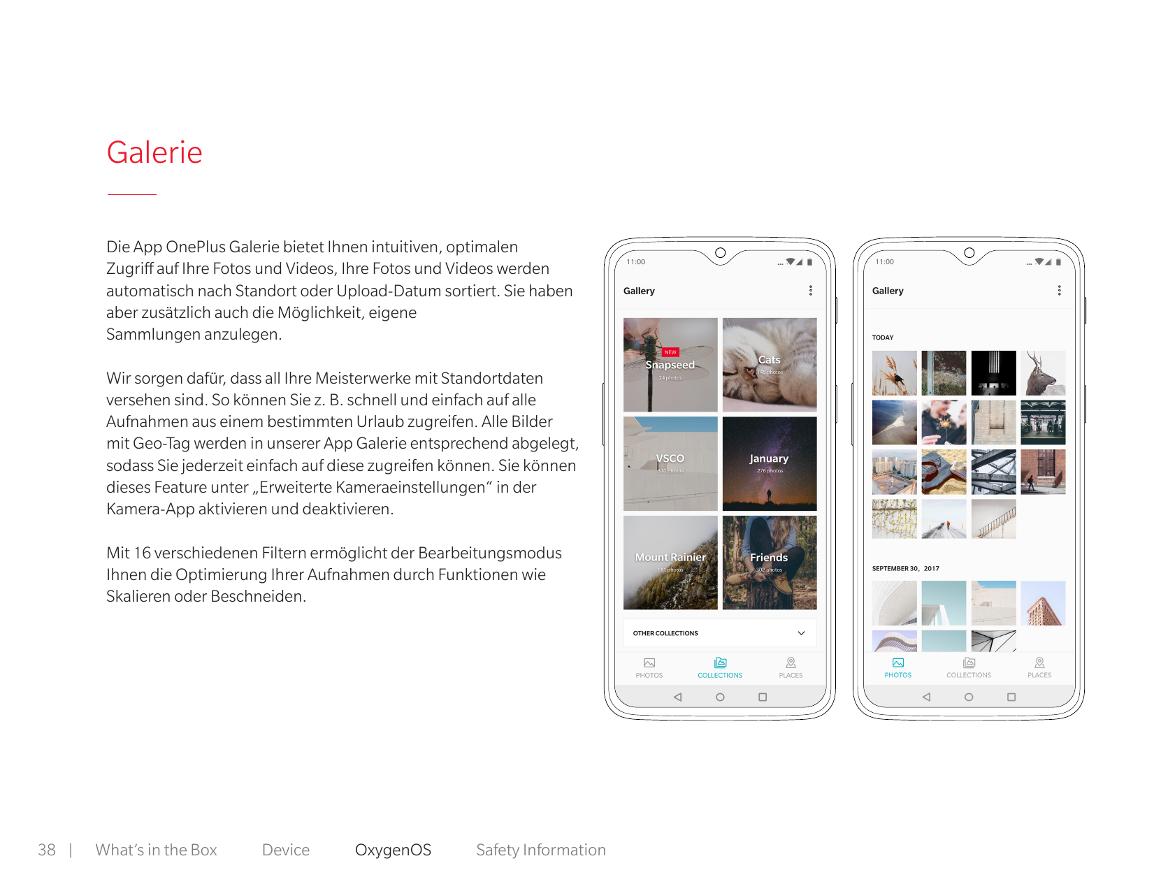 GalerieDie App OnePlus Galerie bietet Ihnen intuitiven, optimalenZugriff auf Ihre Fotos und Videos, Ihre Fotos und Videos werden