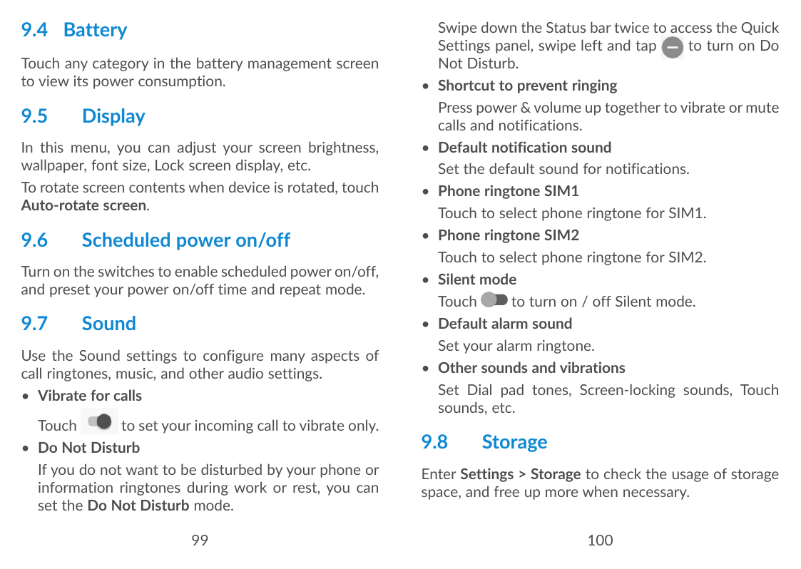 9.4 BatteryTouch any category in the battery management screento view its power consumption.9.5DisplayIn this menu, you can adju