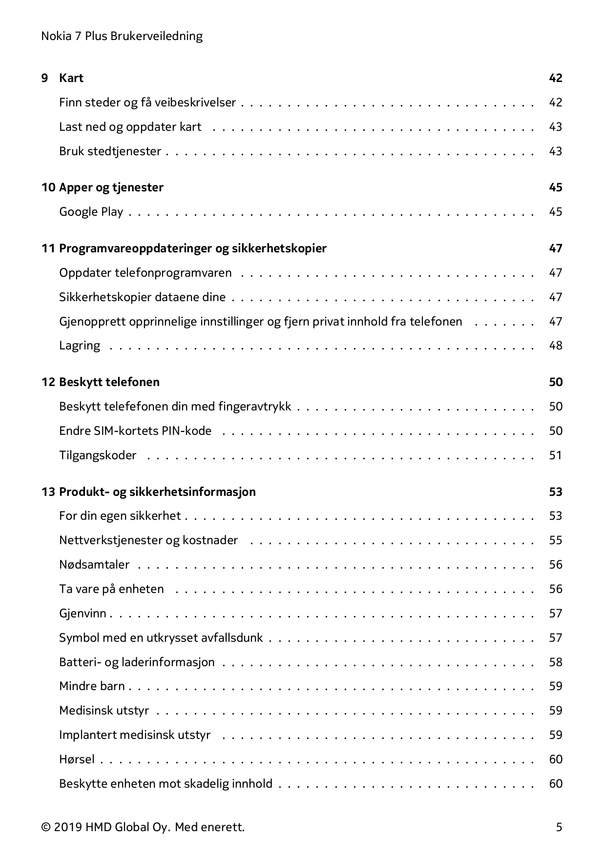 Nokia 7 Plus Brukerveiledning9 Kart42Finn steder og få veibeskrivelser . . . . . . . . . . . . . . . . . . . . . . . . . . . . .