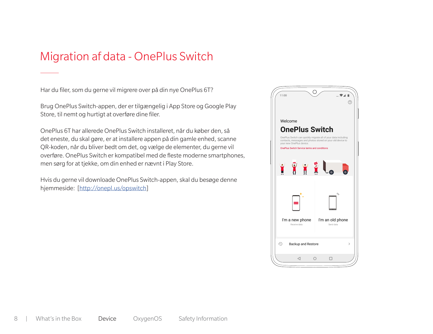 Migration af data - OnePlus SwitchHar du filer, som du gerne vil migrere over på din nye OnePlus 6T?Brug OnePlus Switch-appen, d