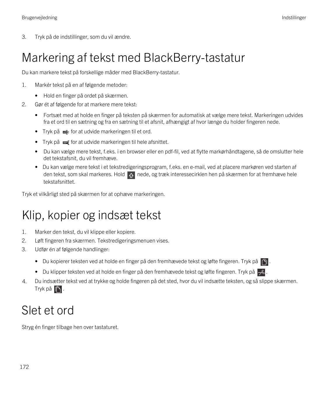 Brugervejledning3.IndstillingerTryk på de indstillinger, som du vil ændre.Markering af tekst med BlackBerry-tastaturDu kan marke