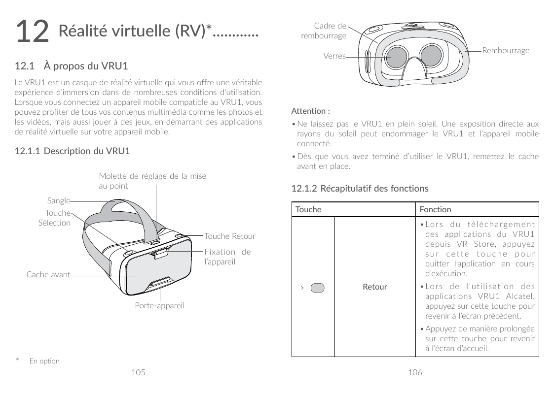 12Réalité virtuelle (RV)*............Cadre derembourrageLe VRU1 est un casque de réalité virtuelle qui vous offre une véritablee