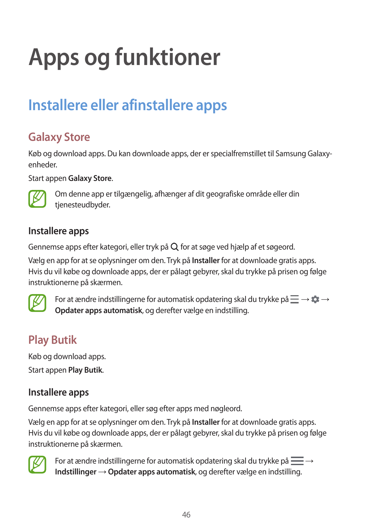 Apps og funktionerInstallere eller afinstallere appsGalaxy StoreKøb og download apps. Du kan downloade apps, der er specialfrems