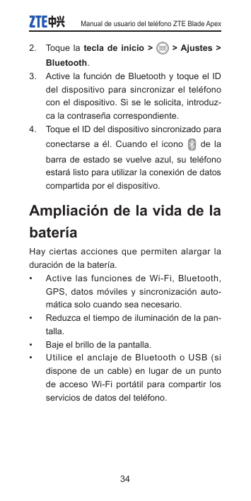 Manual de usuario del teléfono ZTE Blade Apex2. Toque la tecla de inicio >> Ajustes >Bluetooth.3. Active la función de Bluetooth