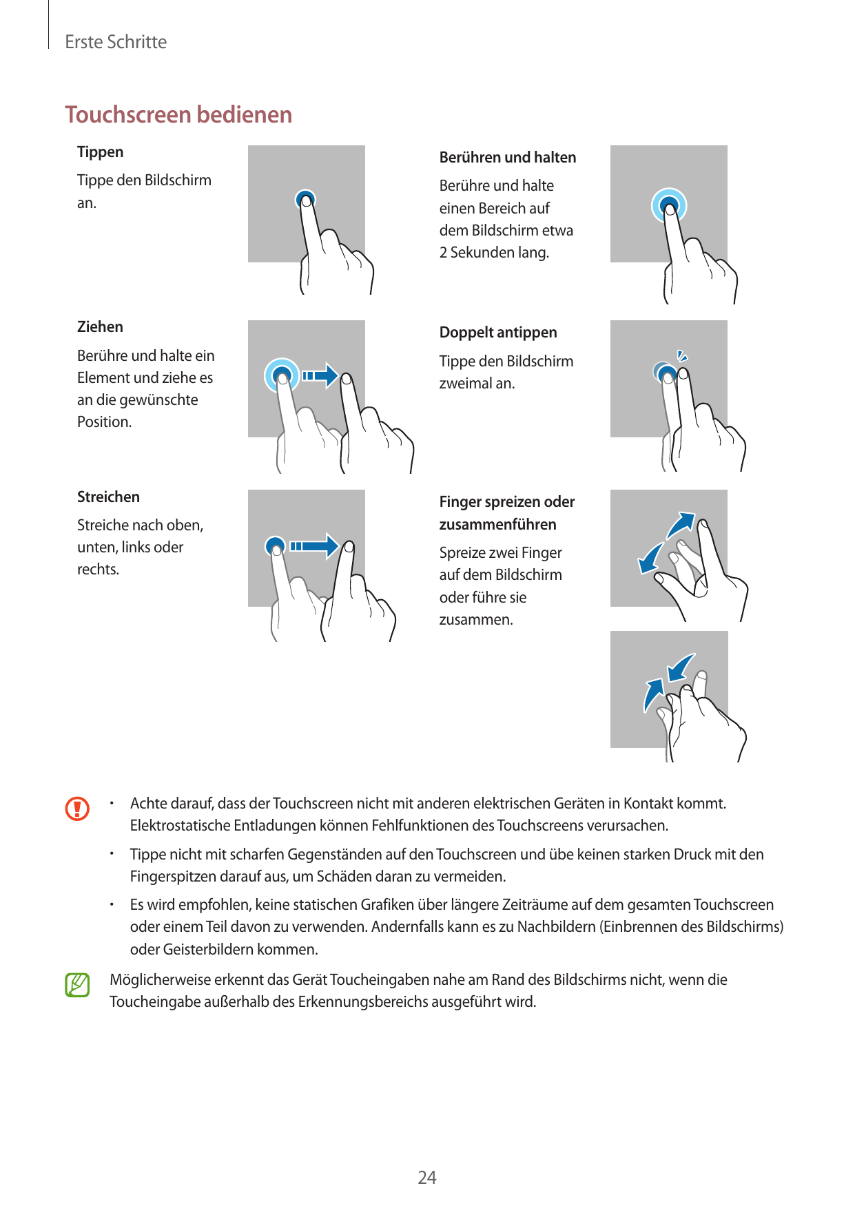 Erste SchritteTouchscreen bedienenTippenBerühren und haltenTippe den Bildschirman.Berühre und halteeinen Bereich aufdem Bildschi