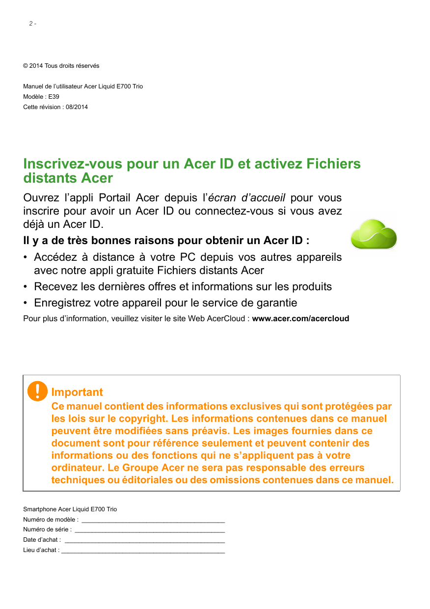 2-© 2014 Tous droits réservésManuel de l’utilisateur Acer Liquid E700 TrioModèle : E39Cette révision : 08/2014Inscrivez-vous pou