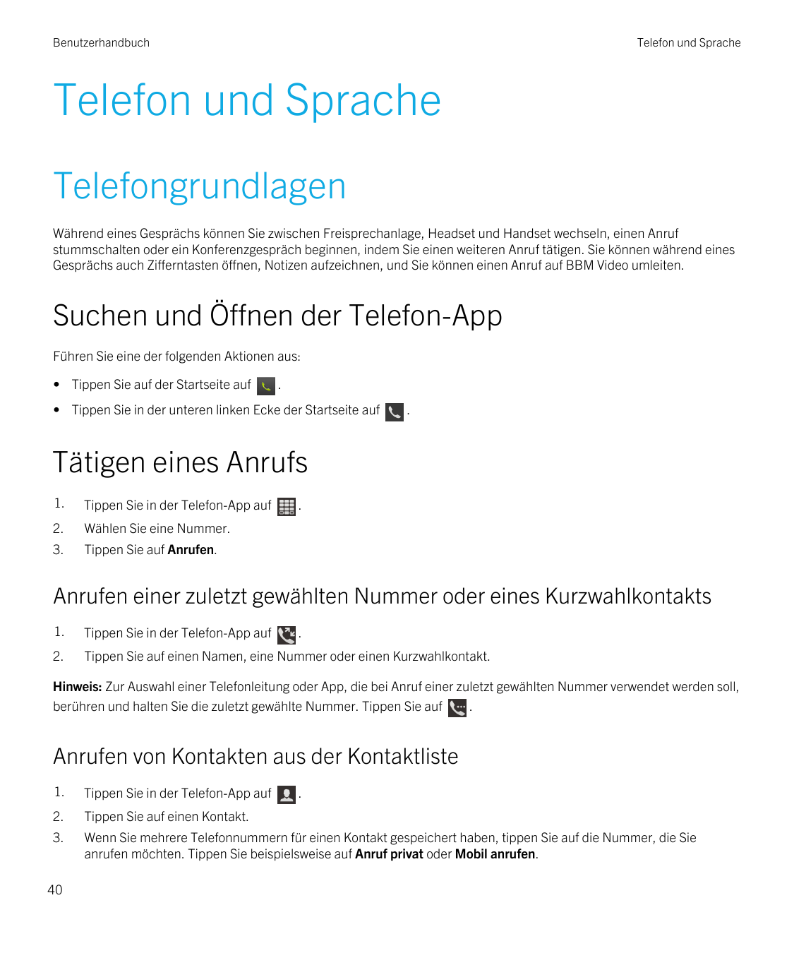 BenutzerhandbuchTelefon und SpracheTelefon und SpracheTelefongrundlagenWährend eines Gesprächs können Sie zwischen Freisprechanl