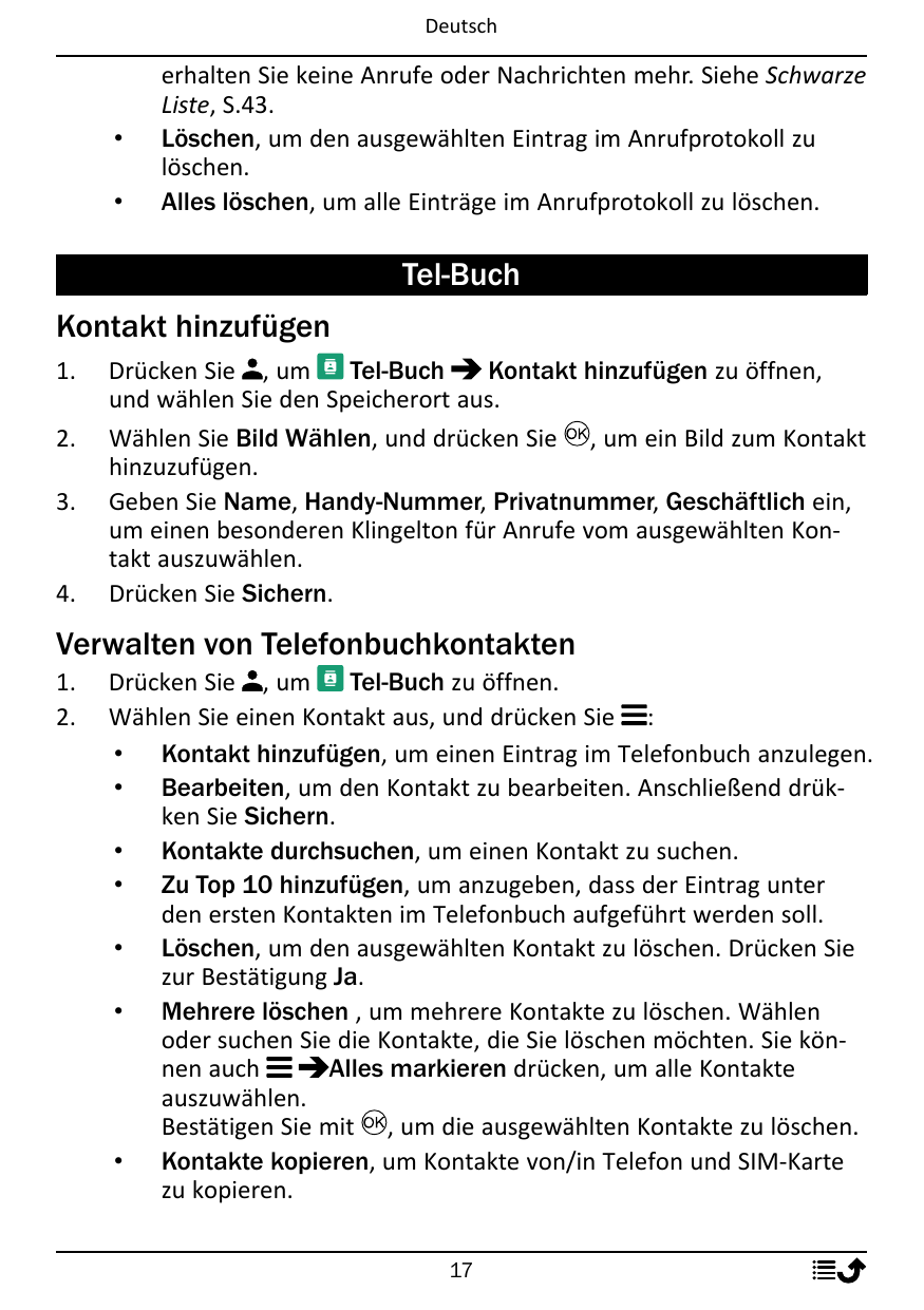 Deutsch••erhalten Sie keine Anrufe oder Nachrichten mehr. Siehe SchwarzeListe, S.43.Löschen, um den ausgewählten Eintrag im Anru