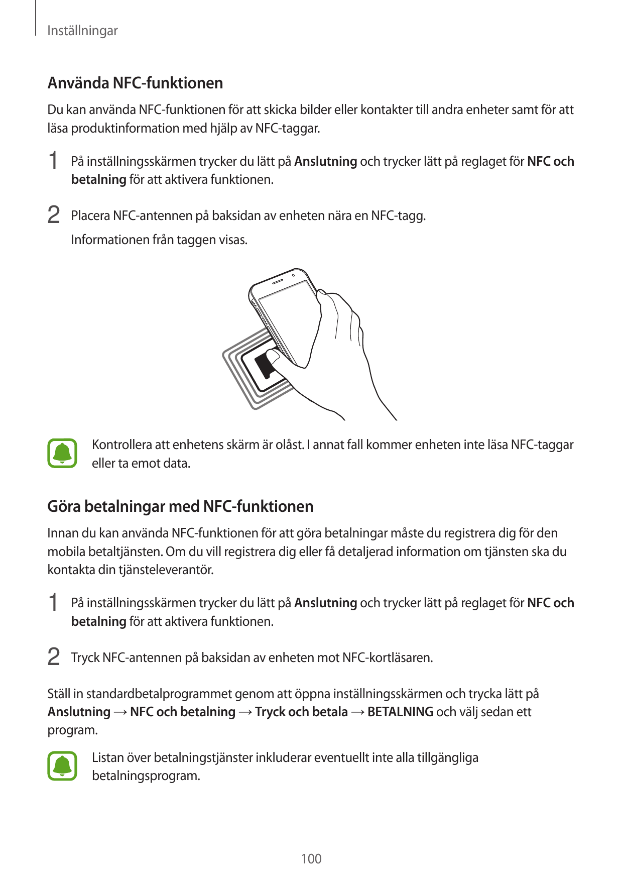 InställningarAnvända NFC-funktionenDu kan använda NFC-funktionen för att skicka bilder eller kontakter till andra enheter samt f
